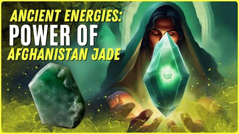 Afghanistan Jade: A Comprehensive Guide to Its History, Mining, Properties, and Applications