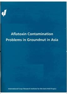 Aflatoxin Contamination Problems in Groundnut in Asia : Proceedings of the First Asia Working Group Reader