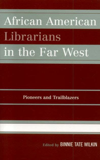 African American Librarians in the Far West Pioneers and Trailblazers PDF