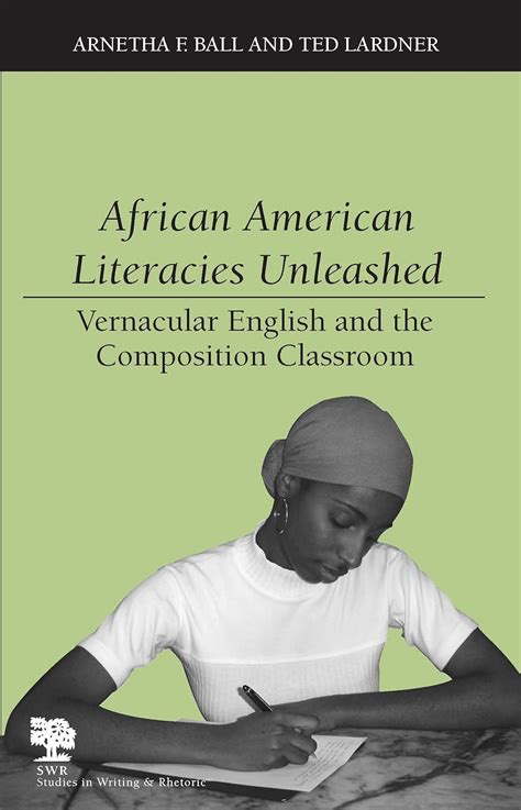 African American Literacies Unleashed: Vernacular English and the Composition Classroom (Studies in Kindle Editon