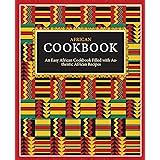 African Cookbook An Easy African Cookbook Filled with Authentic African Recipes 2nd Edition Epub