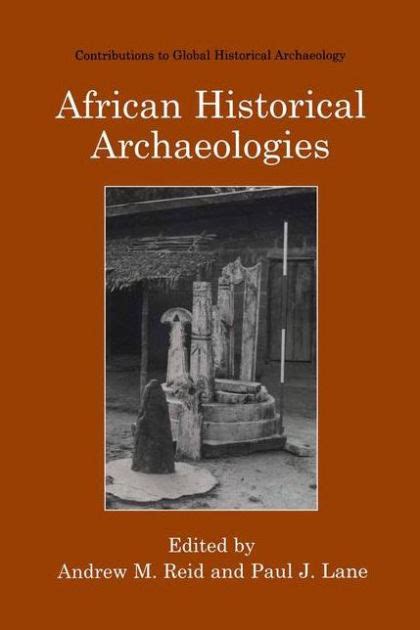 African Historical Archaeologies 1st Edition Reader