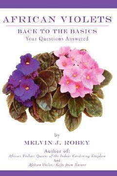 African Violets Back to the Basics: Your Questions Answered Epub