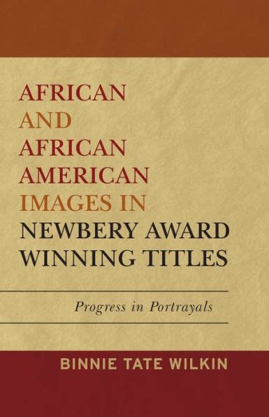 African and African American Images in Newbery Award Winning Titles Progress in Portrayals Epub