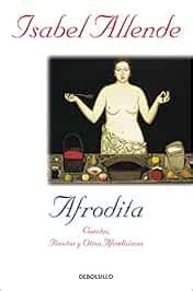 Afrodita cuentos recetas y otros afrodisÃ­acos Kindle Editon