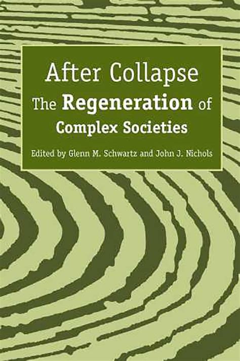 After Collapse: The Regeneration of Complex Societies Reader