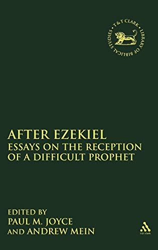 After Ezekiel Essays on the Reception of a Difficult Prophet 1st Edition Reader