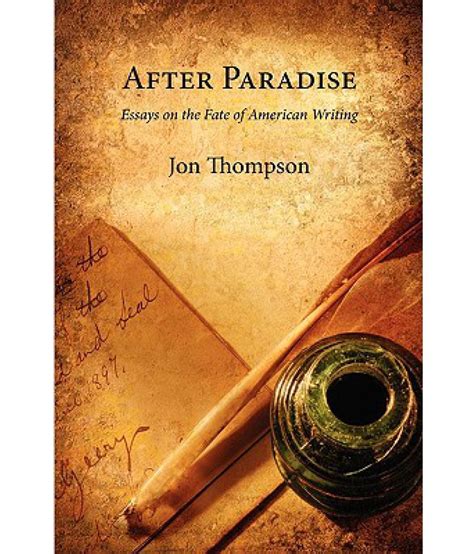 After Paradise Essays on the Fate of American Writing Doc