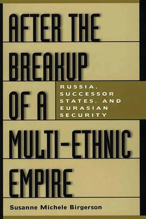 After the Breakup of a Multi-Ethnic Empire Russia Kindle Editon