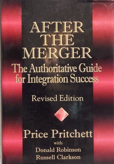 After the Merger The Authoritative Guide for Integration Success 2nd Edition Doc