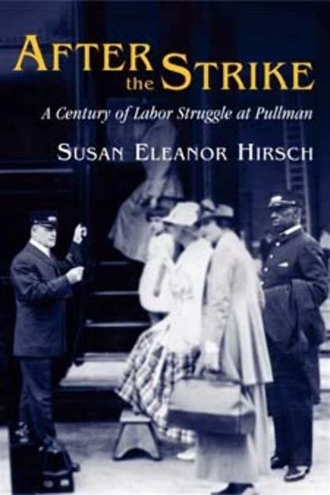 After the Strike a century of labor struggle at pullman Epub