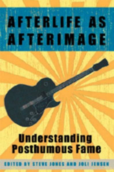 Afterlife as Afterimage Understanding Posthumous Fame PDF