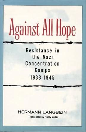 Against All Hope HERMANN Resistance in the Nazi Concentration Camps Doc