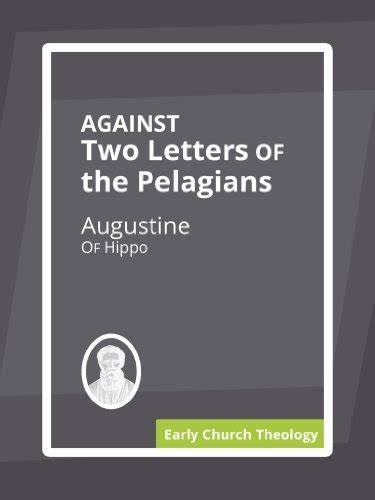 Against Two Letters of the Pelagians by Saint Augustine 2015-06-07 Doc