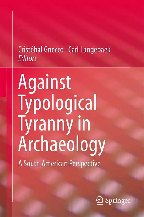 Against Typological Tyranny in Archaeology A South American Perspective PDF