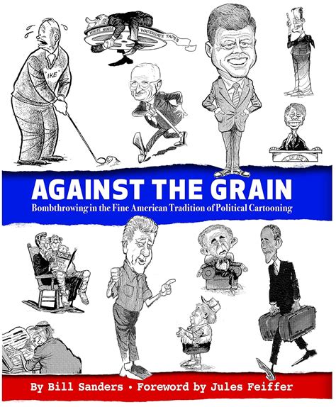 Against the Grain Bombthrowing in the Fine American Tradition of Political Cartooning Kindle Editon