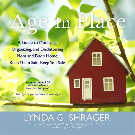 Age in Place A Guide to Modifying Organizing and Decluttering Mom and Dad s Home Epub