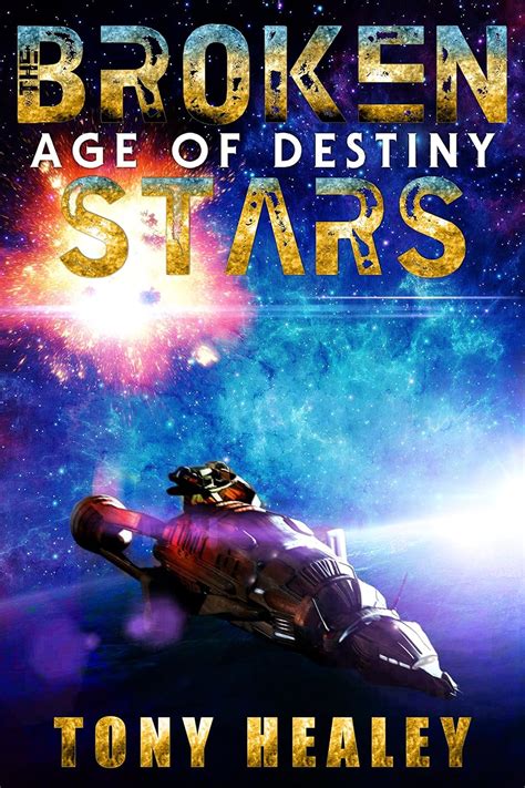 Age of Destiny The Broken Stars Book 1 Doc