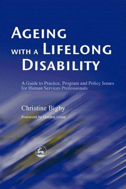 Ageing with a Lifelong Disability: A Guide to Practice, Program and Policy Issues for Human Service Kindle Editon