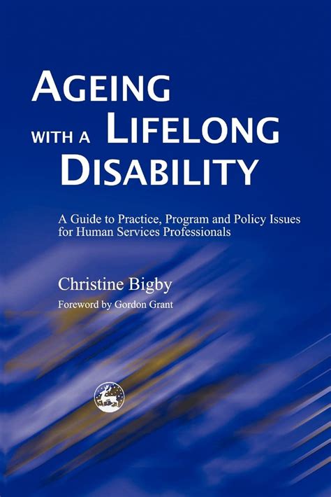 Ageing with a Lifelong Disability: A Guide to Practice, Program and Policy Issues for Human Service Kindle Editon