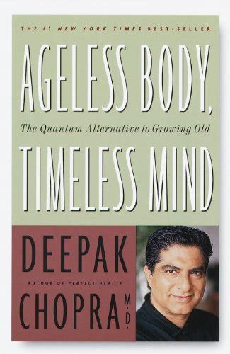 Ageless Body Timeless Mind The Quantum Alternative to Growing Old Reader