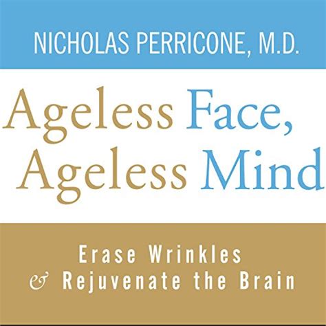 Ageless Face Ageless Mind Erase Wrinkles and Rejuvenate the Brain Doc