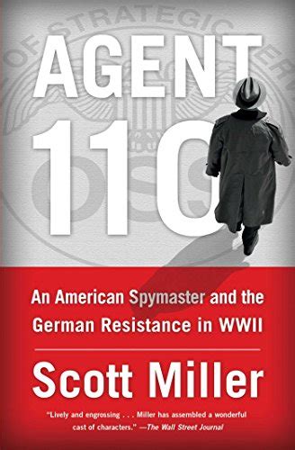 Agent 110 An American Spymaster and the German Resistance in WWII Reader