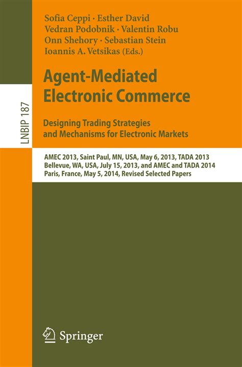 Agent-Mediated Electronic Commerce VI Theories for and Engineering of Distributed Mechanisms and Sys PDF
