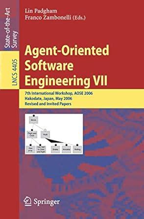 Agent-Oriented Software Engineering VII 7th International Workshop Reader