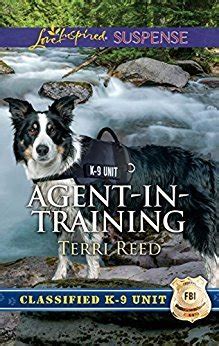 Agent-in-Training A Thrilling and Inspirational Romantic Tale Classified K-9 Unit Doc