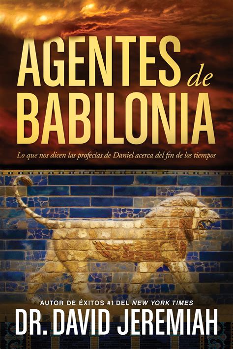 Agentes de Babilonia Lo que nos dicen las profecÃ­as de Daniel acerca del fin de los tiempos Spanish Edition PDF