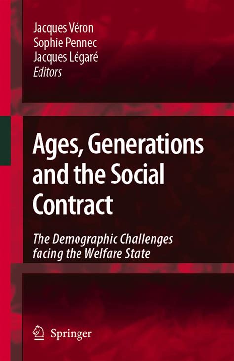 Ages, Generations and the Social Contract The Demographic Challenges Facing the Welfare State Epub