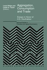 Aggregation, Consumption and Trade Essays in Honor of H.S. Houthakker 1st Edition Reader