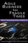 Agile Business for Fragile Times Strategies for Enhancing Competitive Resiliency and Stakeholder Tr Epub