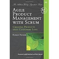 Agile Product Management with Scrum Creating Products that Customers Love Addison-Wesley Signature Series Cohn PDF