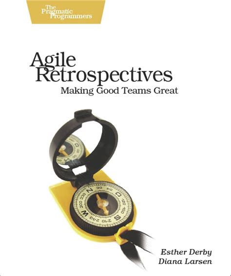 Agile Retrospectives Making Teams Great Doc