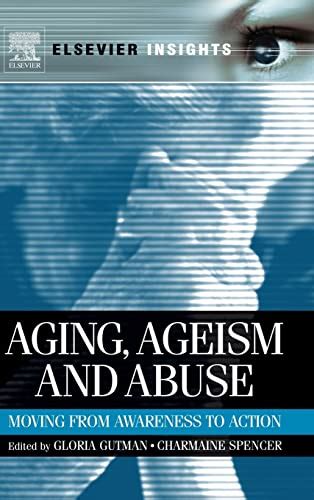 Aging, Ageism and Abuse: Moving from Awareness to Action Doc