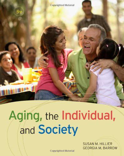 Aging, the Individual, and Society 9th Revised Edition  International Edition Doc