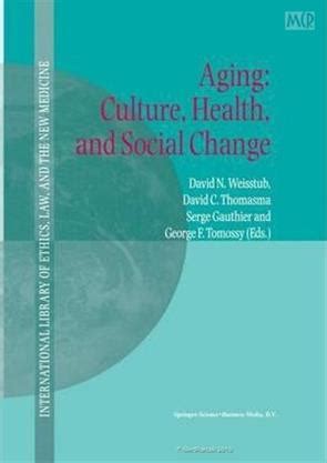 Aging Culture, Health, and Social Change 1st Edition Doc