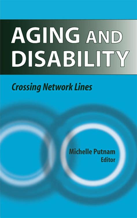 Aging and Disability Crossing Network Lines 1st Edition Kindle Editon