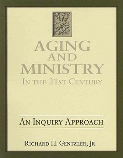 Aging and Ministry in the 21st Century An Inquiry Approach Epub