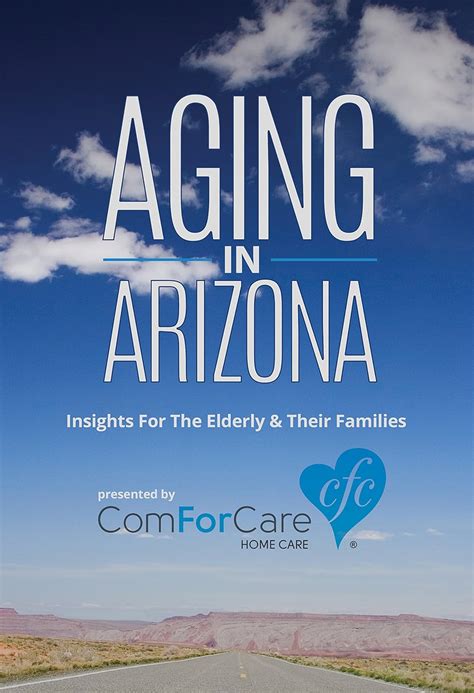 Aging in Arizona Insights For The Elderly and Their Families Reader