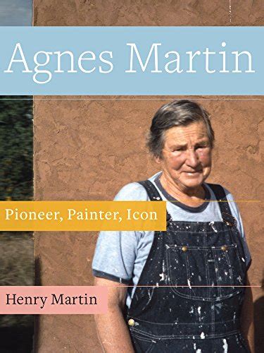 Agnes Martin Pioneer Painter Icon Kindle Editon