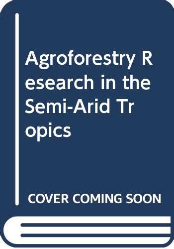 Agroforestry Research in the Semi-Arid Tropics : A Report on the Working Group Meeting Epub