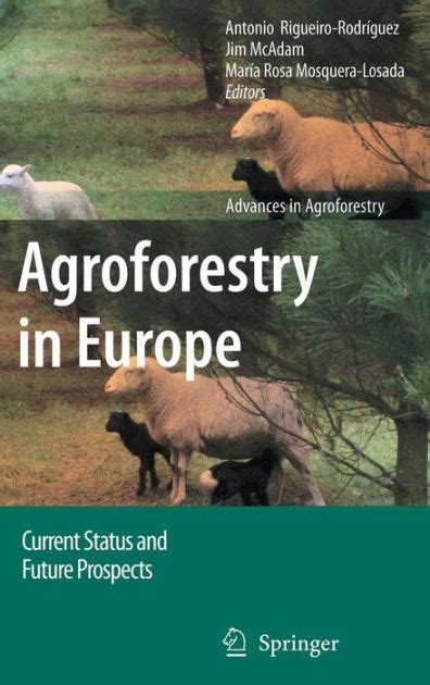 Agroforestry in Europe Current Status and Future Prospects 1st Edition Kindle Editon