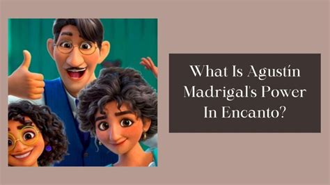 Agustín Encanto: The Mystery and Enchanting Charm of Disney's Beloved Character