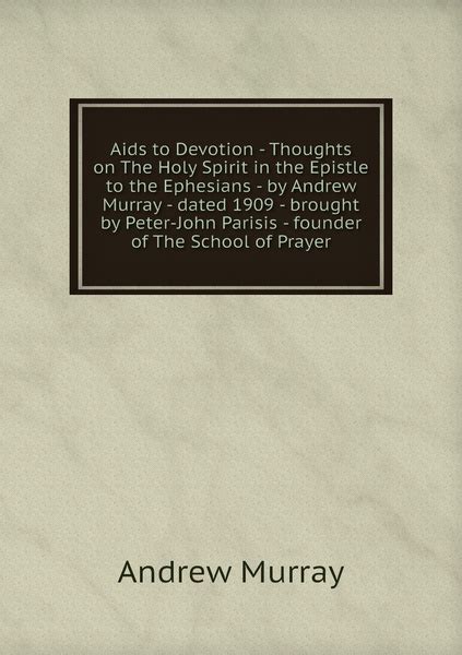 Aids to Devotion Thoughts on the Holy Spirit in the Epistle to the Ephesians Reader