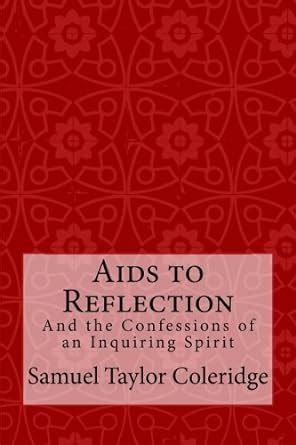 Aids to Reflection and The Confessions of an Inquiring Spirit Kindle Editon