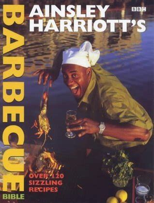 Ainsley Harriott s Barbecue Bible Kindle Editon