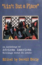 Aint but a Place: An Anthology of African American Writings About St. Louis Doc